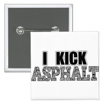 I Kick Asphalt Button