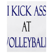 I Kick Ass At Volleyball flyers
