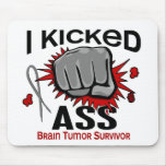I Kicked Ass Brain Tumor Survivor Mousepads