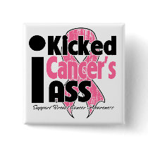I Kicked Cancer's Ass - Breast Cancer Pinback Button