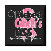 I Kicked Cancer's Ass - Breast Cancer Refrigerator Magnet