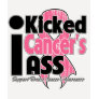 I Kicked Cancer's Ass - Breast Cancer T-shirt