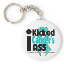 I Kicked Cancer's Ass - Ovarian Cancer Key Chain