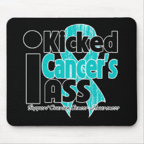 I Kicked Cancer's Ass - Ovarian Cancer Mouse Pad