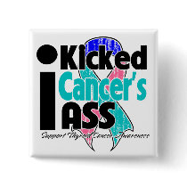 I Kicked Cancer's Ass - Thyroid Cancer Pin