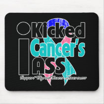I Kicked Cancer's Ass - Thyroid Cancer Mousepads