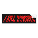 I Kill Zombies Bumper Sticker