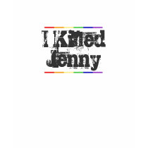 I Killed Jenny  L Word t-shirts