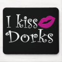I Kiss Dorks Mousepad by BrattiGrl I Kiss Dorks Mousepad