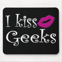 I Kiss Geeks Mousepad by BrattiGrl I Kiss Geeks Mousepad