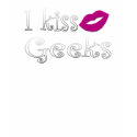 I Kiss Geeks t-shirts by BrattiGrl I Kiss Geeks t-shirts