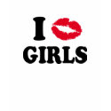 I Kiss Girls t-shirts by funoriginals I Kiss Girls t-shirts