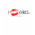 I KISS GIRLS WOMANS TSHIRT