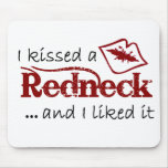I Kissed A Redneck! Mouse Pad