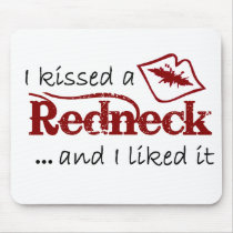 I Kissed A Redneck! Mouse Pad