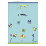 I Knew...I loved you, even before I met you. cards