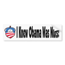 I Knew Obama was Nuts - Acorn bumper stickers