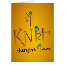 I Knit Therefore I Am With Knitting Needles & Yarn Greeting Card