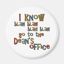 I Know Go to the Deans Office Fridge Magnet