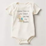I know how to low crawl just like my daddy Baby On t-shirts