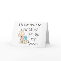 I know how to low crawl just like my daddy cards by militaryarmy I know how to low crawl just like my daddy cards