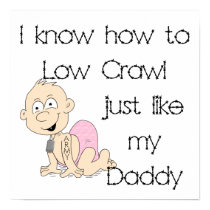 I know how to low crawl just like my daddy posters by militaryarmy I know how to low crawl just like my daddy posters