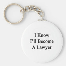 I Know I'll Become A Lawyer Key Chains