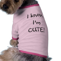 I know, I'm CUTE! pet clothing