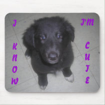 I KNOW I'M CUTE PUPPY mousepads