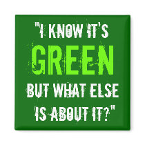 “I Know it’s Green...” Magnet