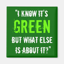 “I Know it’s Green...” Magnet