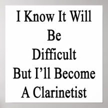 I Know It Will Be Difficult But I'll Become A Clar Posters