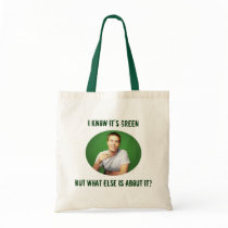 "I Know It's Green..." Canvas Bag