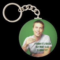 "I Know It's Green..." keychains