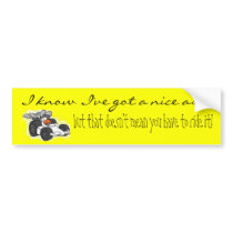 I know I've got a nice ass, but... bumper stickers