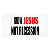 I KNOW JESUS NOT RECESSION TEE photo cards by ramonak777 I KNOW JESUS NOT RECESSION TEE photo cards