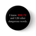 I know Kung Fu and 120 other dangerous words. buttons