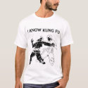 I Know Kung Fu t-shirts