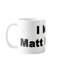 I know Matt Kemple mugs by mkemple I know Matt Kemple mugs