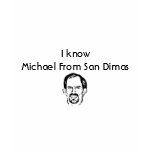 I know Michael From San Dimas - Women's T-shirt