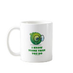I Know More Than You Do (Green Alien Expression) Mugs