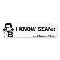 I KNOW SEAN!! Bumper Sticker bumper stickers