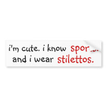 I know sports and I wear stilettos Bumper Stickers