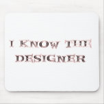 I Know The Designer Mousemat