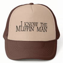 I Know The Muffin Man hats by worldsfair I Know The Muffin Man hats