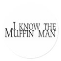 I Know The Muffin Man stickers by worldsfair I Know The Muffin Man stickers