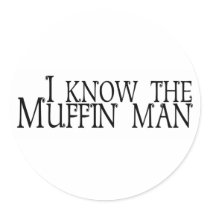 I Know The Muffin Man stickers