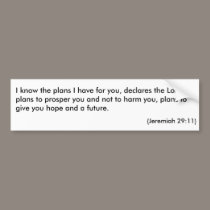 I know the plans I have for you bumper stickers by bshown I know the plans I have for you bumper stickers