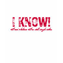 I Know! t-shirts