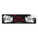 I Know What You Did! bumper stickers